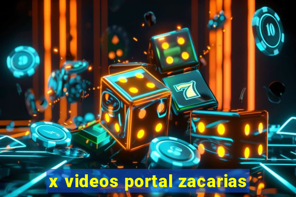 x videos portal zacarias